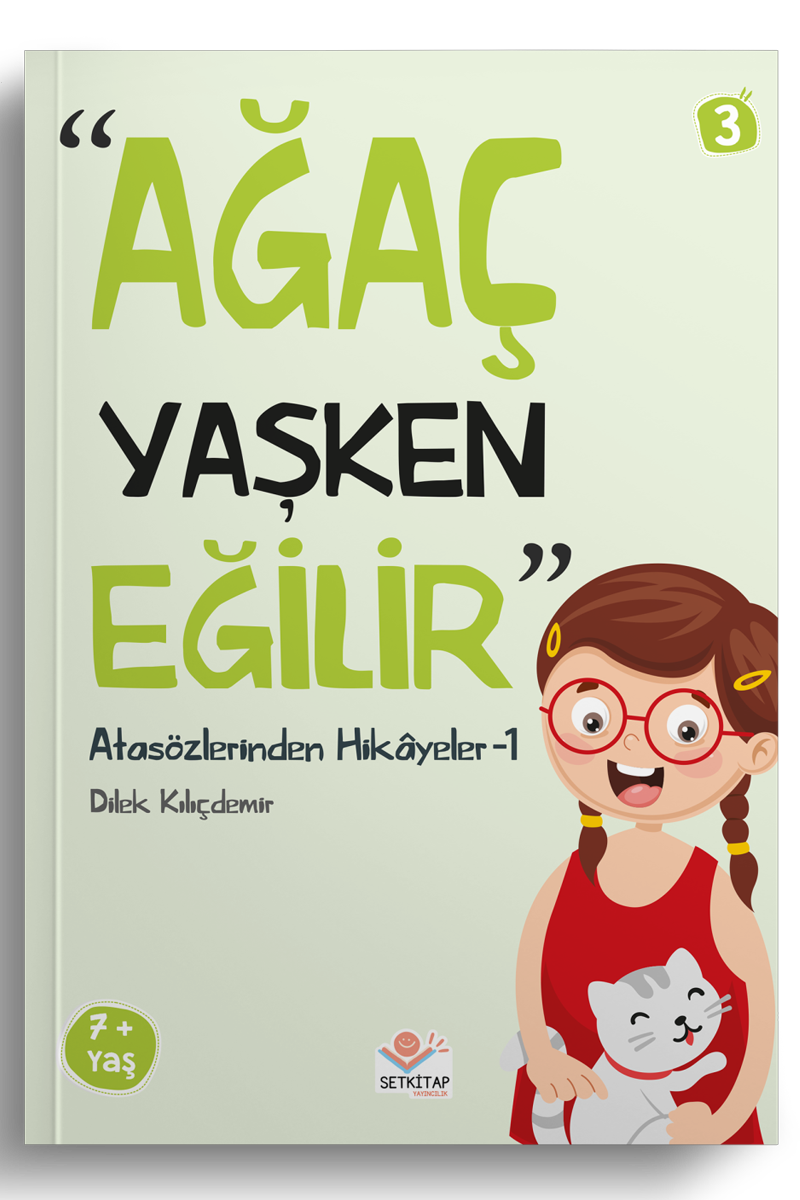 Ağaç Yaşken Eğilir - Atasözlerinden Hikayeler 1