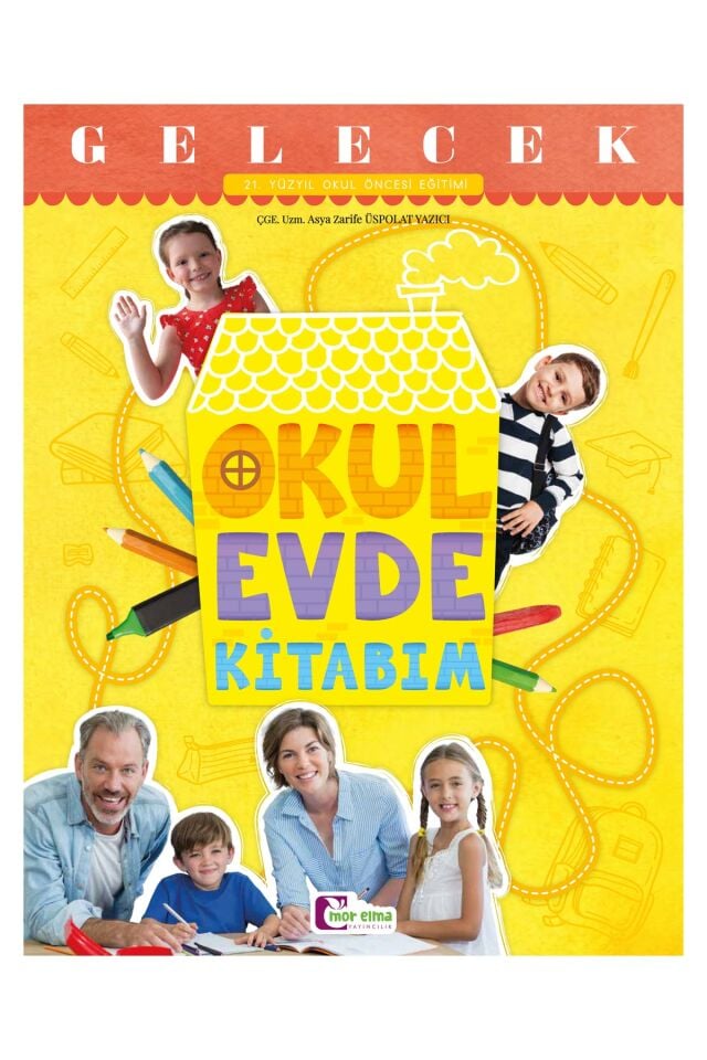 Okul Evde Kitabım - Aile Katılımı Etkinlik Kitabı (Gelecek 5-6 Yaş)