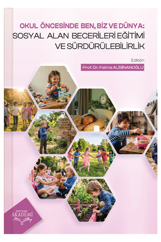 OKUL ÖNCESİNDE BEN, BİZ VE DÜNYA: SOSYAL ALAN BECERİLERİ EĞİTİMİ VE SÜRDÜRÜLEBİLİRLİK